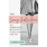 The Savvy Girl's Guide to Thriving Beyond Narcissistic Abuse
