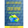 609 Letter Templates & Credit Repair Secrets: The Detailed Guide on How To File a Credit Dispute, Eliminate Your Negative Accounts Quickly and Legally