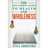 Ten Guiding Lights to Health and Wholeness