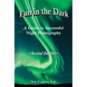 Fun in the Dark: A Guide to Successful Night Photography: A Guide to Successful Night Photography