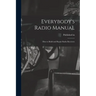 Everybody's Radio Manual; How to Build and Repair Radio Receivers