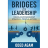 Bridges to Leadership: Vision, Empowerment, Strategy, People, Action