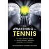 The AWAKENING in Tennis: The Best Mental Book for Tennis Players, Athletes, Coaches and Parents