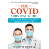The Covid Survival Guide: What the Virus Is, How to Avoid It, How to Survive It