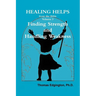 HEALING HELPS from the Bible Volume 3 Finding Strength & Handling Weakness