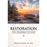 Restoration: The Heartbeat of God