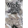 Worst Words, Worst Order: A poetry collection