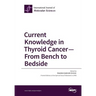 Current Knowledge in Thyroid Cancer - From Bench to Bedside