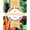 Grow Great Vegetables in Pennsylvania