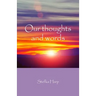 Our thoughts and words