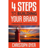 4 Steps to Building Your Brand: A Proven Plan for Business Success