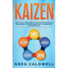 Kaizen: How to Apply Lean Kaizen to Your Startup Business and Management to Improve Productivity, Communication, and Performance (Lean Guides with Scr