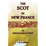 The Scot in New France, An Ethnological Study
