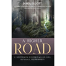 A Higher Road: Cleanse Your Consciousness to Transcend the Ego and Ascend Spiritually
