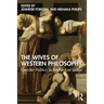 The Wives of Western Philosophy: Gender Politics in Intellectual Labor
