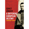 Ernst Jünger - A Different European Destiny