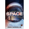 A Heart for Space: An Astronaut's Guide to Achieving the Impossible