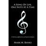 A Song of Life, One Note at a Time: A Collection of Affirmations and Inspirational Quotes