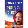 Rising From The Dust: A Woman's Journey to Self Discovery