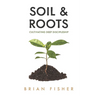 Soil & Roots: Cultivating Deep Discipleship