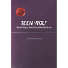 TeenWolf: Mythology, Bestiary & Herbarium