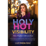 Holy Hot Visibility: Shine Brighter with Less Fear