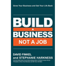 Build a Business Not a Job: Grow Your Business & Get Your Life Back