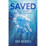 Saved: What is Salvation and Why is it Necessary