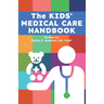 The Kids' Medical Care Handbook