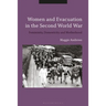 Women and Evacuation in the Second World War: Femininity, Domesticity and Motherhood
