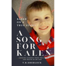 A Song for Kalen: Lessons From the Life and Death of My Son