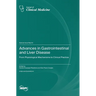 Advances in Gastrointestinal and Liver Disease: From Physiological Mechanisms to Clinical Practice