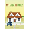 My Father, the Father: a memoir of love and double lives