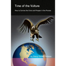 Time of the Vulture - How to Survive the Crisis and Prosper in the Process