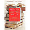 Thinking Like Your Editor: How to Write Great Serious Nonfiction and Get It Published