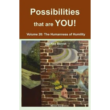 The Possibilities that are YOU!: Volume 20: The Humanness of Humility