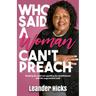 Who Said A Woman Can't Preach?
