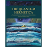 The Quantum Hermetica: A Documenting of the Parallels between Hermetic Occult Science and Modern Physics
