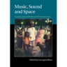 Music, Sound and Space