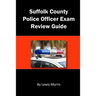 Suffolk County Police Officer Exam Review Guide
