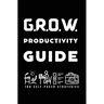 G.R.O.W. Productivity Guide: 100 Self-Paced Strategies