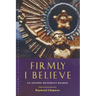 Firmly I Believe: An Oxford Movement Reader