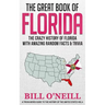 The Great Book of Florida: The Crazy History of Florida with Amazing Random Facts & Trivia