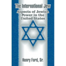 The International Jew: Aspects of Jewish Power in the United States