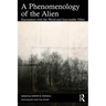 A Phenomenology of the Alien: Encounters with the Weird and Inscrutable Other