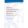 Satan, the Heavenly Adversary of Man: A Narrative Analysis of the Function of Satan in the Book of Revelation