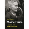 Marie Curie: A Reference Guide to Her Life and Works