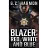 Blazer: Red, White and Blue: A Cop Thriller