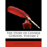 The Story of Chinese Gordon, Volume 2