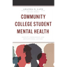 Community College Student Mental Health: Faculty Experiences and Institutional Actions